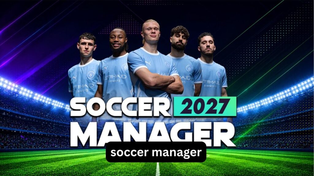 Soccer Manager: A Practical Guide to Building a Winning Club Soccer Manager